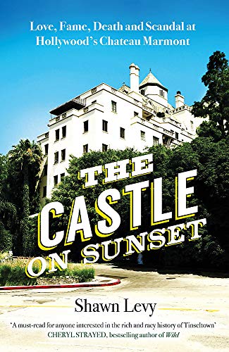 Beispielbild fr The Castle on Sunset: Love, Fame, Death and Scandal at Hollywood?s Chateau Marmont zum Verkauf von Books of the Smoky Mountains