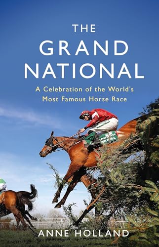 Stock image for The Grand National: A Celebration of the World's Most Famous Horse Race for sale by WorldofBooks