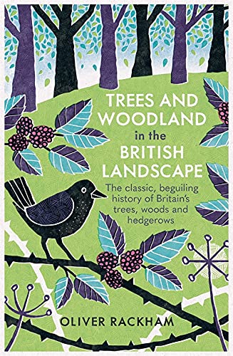9781474614047: Trees and Woodland in the British Landscape: The Complete History of Britain's Trees, Woods & Hedgerows