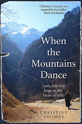 Imagen de archivo de When the Mountains Dance: Love, loss and hope in the heart of Italy a la venta por WorldofBooks