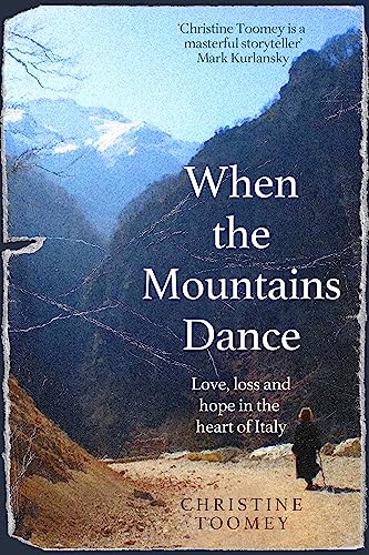 9781474614641: When the Mountains Dance: Love, loss and hope in the heart of Italy