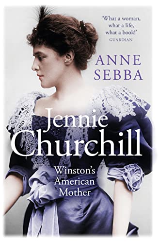 Stock image for Jennie Churchill : Winston's American Mother for sale by Better World Books