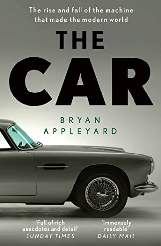 Beispielbild fr The Car: The rise and fall of the machine that made the modern world zum Verkauf von WorldofBooks