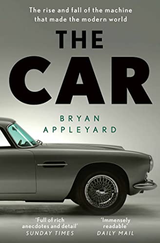 9781474615419: The Car: The rise and fall of the machine that made the modern world