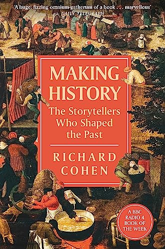 Stock image for Making History: The Storytellers Who Shaped the Past for sale by Revaluation Books