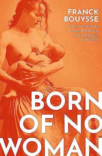 Beispielbild fr Born of No Woman: The Word-Of-Mouth International Bestseller zum Verkauf von WorldofBooks