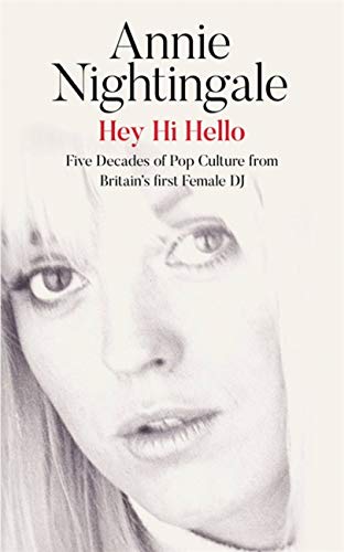 Beispielbild fr Hey Hi Hello: Five Decades of Pop Culture from Britain's First Female DJ zum Verkauf von AwesomeBooks