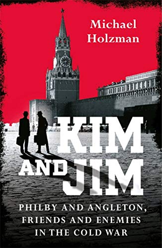 Stock image for Kim and Jim: Philby and Angleton, Friends and Enemies in the Cold War for sale by WorldofBooks