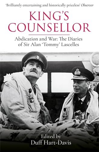 9781474618205: King's Counsellor: Abdication and War: the Diaries of Sir Alan Lascelles edited by Duff Hart-Davis