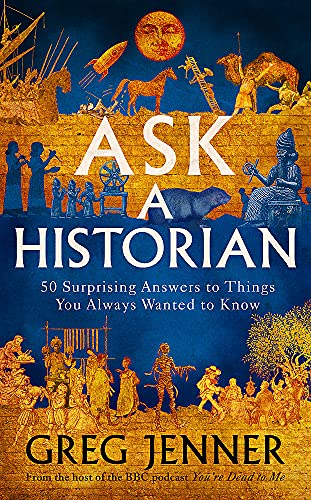 Imagen de archivo de Ask A Historian: 57 Things You Always Wanted to Know, But Didn?t Know Who to Ask a la venta por Books of the Smoky Mountains