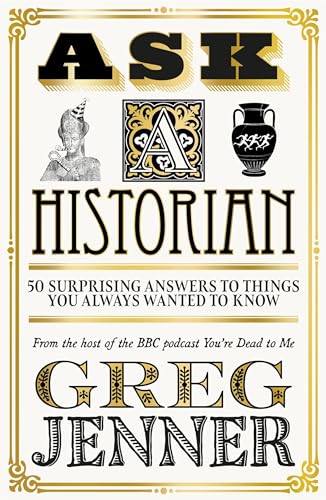 Stock image for Ask A Historian: 50 Surprising Answers to Things You Always Wanted to Know for sale by Bookoutlet1