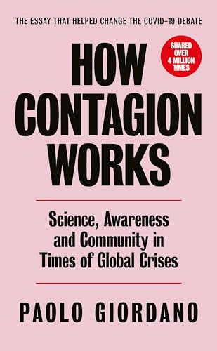 9781474619288: How Contagion Works: Science, Awareness and Community in Times of Global Crises - The short essay that helped change the Covid-19 debate