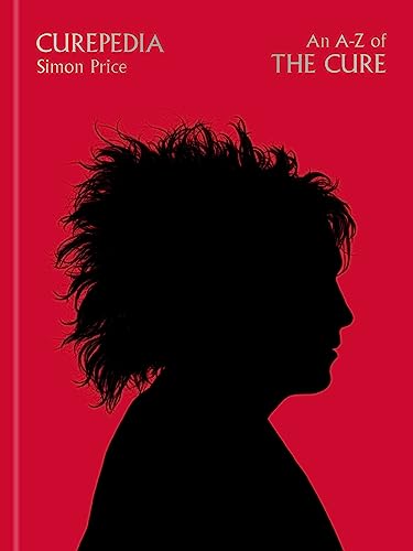 Beispielbild fr Curepedia: An immersive and beautifully designed A-Z biography of The Cure zum Verkauf von WorldofBooks