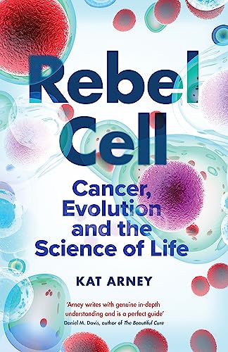 Imagen de archivo de Rebel Cell: Cancer, Evolution and the Science of Life a la venta por WorldofBooks