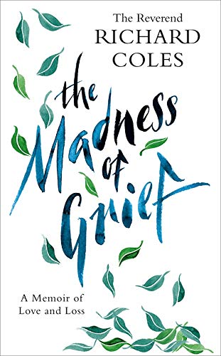 Beispielbild fr The Madness of Grief: A Memoir of Love and Loss zum Verkauf von WorldofBooks