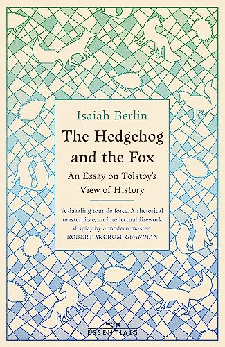 9781474619707: The Hedgehog And The Fox: An Essay on Tolstoy’s View of History, With an Introduction by Michael Ignatieff (W&N Essentials)