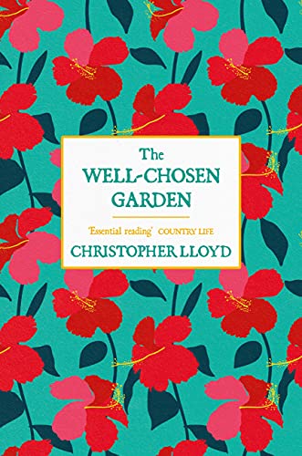 Beispielbild fr The Well-Chosen Garden zum Verkauf von Blackwell's