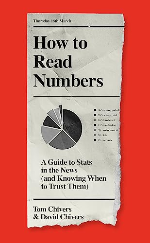 Stock image for How to Read Numbers: A Guide to Statistics in the News (and Knowing When to Trust Them) for sale by WorldofBooks