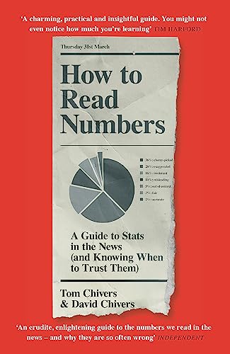 Stock image for How to Read Numbers: A Guide to Statistics in the News (and Knowing When to Trust Them) for sale by WorldofBooks