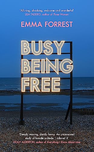 9781474620635: Busy Being Free: A Lifelong Romantic is Seduced by Solitude