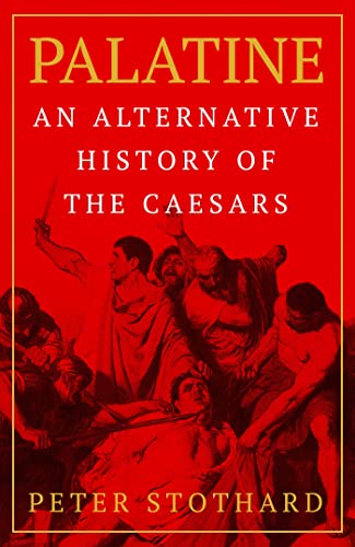 Imagen de archivo de Palatine: An Alternative History of the Caesars a la venta por WorldofBooks