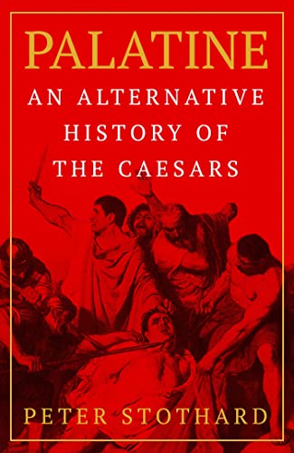 Stock image for Palatine: An Alternative History of the Caesars for sale by WorldofBooks