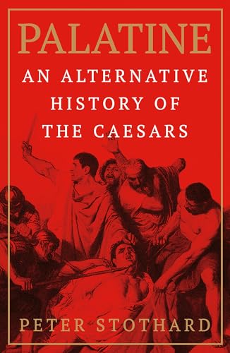 Stock image for Palatine: An Alternative History of the Caesars for sale by AwesomeBooks
