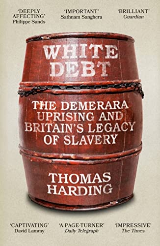 Imagen de archivo de White Debt: The Demerara Uprising and Britains Legacy of Slavery a la venta por Bookoutlet1
