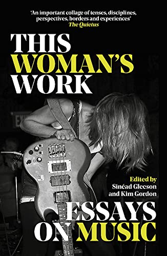 9781474621496: This Woman's Work: Essays on Music
