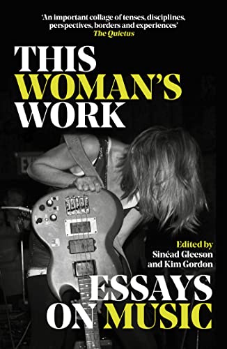 9781474621496: This Woman's Work: Essays on Music