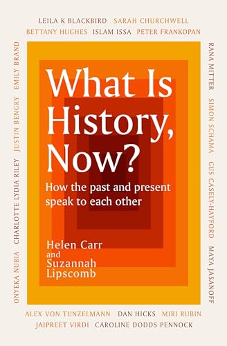 Stock image for What Is History, Now? for sale by A Team Books