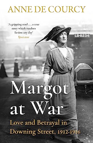 Stock image for Margot at War: Love and Betrayal in Downing Street, 1912-1916 for sale by HPB-Diamond