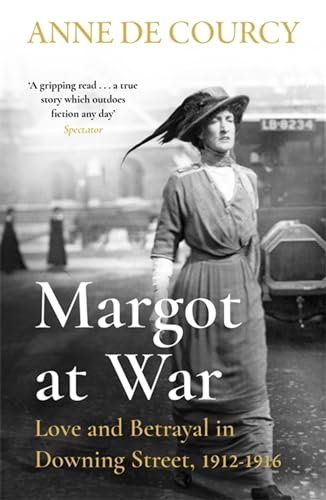 9781474625159: Margot at War: Love and Betrayal in Downing Street, 1912-1916