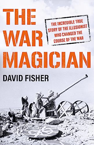9781474625340: The War Magician: The man who conjured victory in the desert