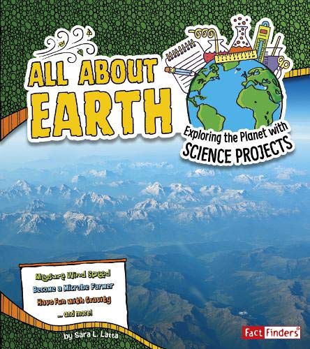 Stock image for All About Earth: Exploring the Planet with Science Projects (Fact Finders: Discover Earth Science) for sale by AwesomeBooks