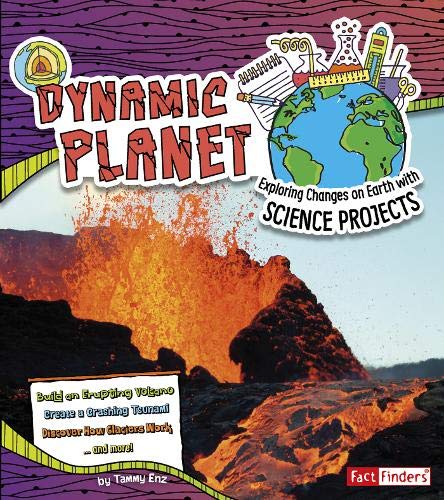 9781474703291: Dynamic Planet: Exploring Changes on Earth with Science Projects (Discover Earth Science)