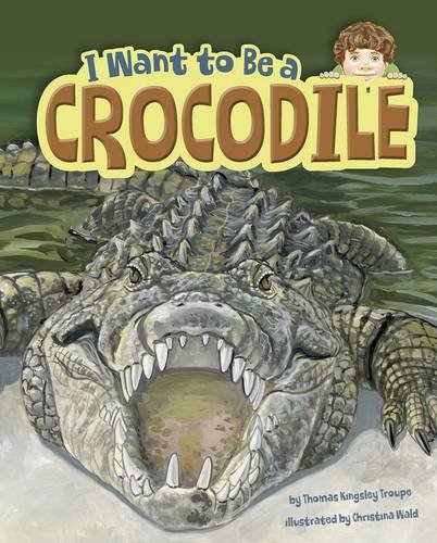 9781474704229: I Want to Be a Crocodile