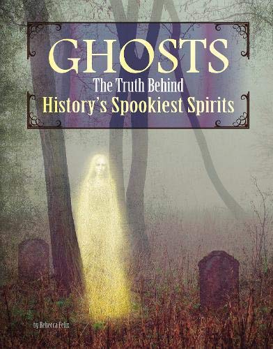 Beispielbild fr Ghosts: The Truth Behind History's Spookiest Spirits (Edge Books: Monster Handbooks) zum Verkauf von WorldofBooks