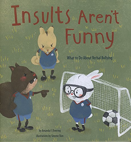 9781474704656: Insults Aren't Funny: What to Do About Verbal Bullying (No More Bullies)