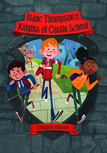 Beispielbild fr Isaac Thompson and the Knights of Castle School (Middle-grade Novels) zum Verkauf von AwesomeBooks