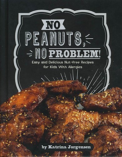 Stock image for No Peanuts, No Problem!: Easy and Delecious Nut-Free Recipes for Kids With Allergies (Allergy Aware Cookbooks): Easy and Delicious Nut-Free Recipes for Kids With Allergies for sale by WorldofBooks