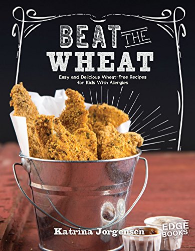Stock image for Allergy Aware Cookbooks: Beat the Wheat!: Easy and Delicious Wheat-Free Recipes for Kids With Allergies for sale by Pearlydewdrops