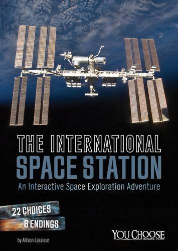 9781474711005: The International Space Station: An Interactive Space Exploration Adventure (You Choose: Space)