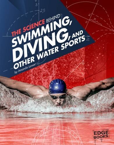 Stock image for The Science Behind Swimming, Diving, and Other Water Sports (Science of the Summer Olympics) for sale by WorldofBooks