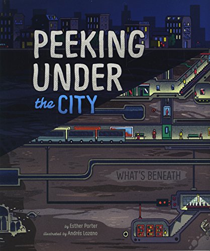 Beispielbild fr Peeking Under the City (Nonfiction Picture Books: What's Beneath) zum Verkauf von WorldofBooks