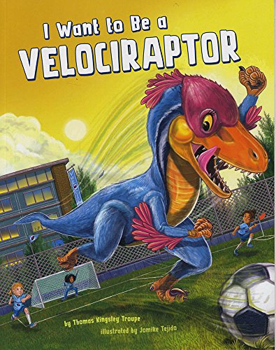 Beispielbild fr I Want to be a Velociraptor (Nonfiction Picture Books: I Want to be.) zum Verkauf von WorldofBooks