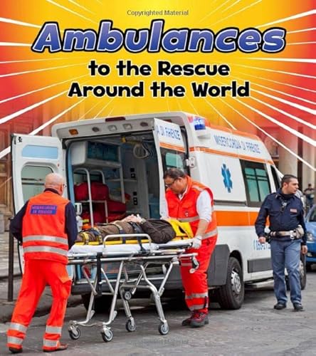 Beispielbild fr Ambulances to the Rescue Around the World zum Verkauf von WorldofBooks