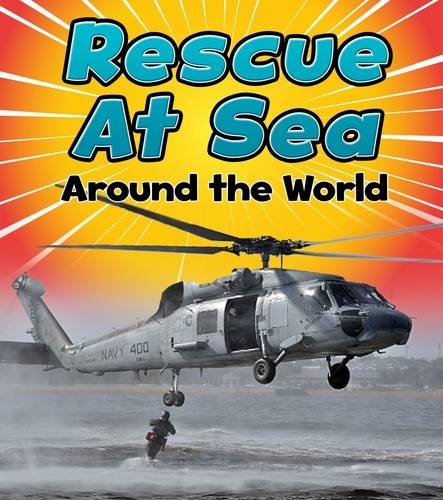 Beispielbild fr Rescue at Sea Around the World (To The Rescue!) zum Verkauf von WorldofBooks