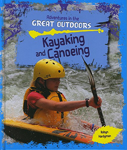 Beispielbild fr Kayaking and Canoeing (Adventures in the Great Outdoors) zum Verkauf von WorldofBooks