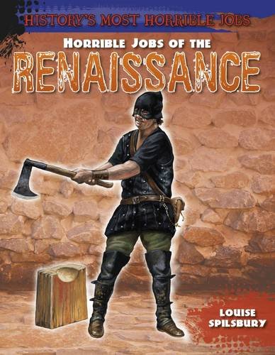 9781474715607: Horrible Jobs of the Renaissance (History's Most Horrible Jobs)